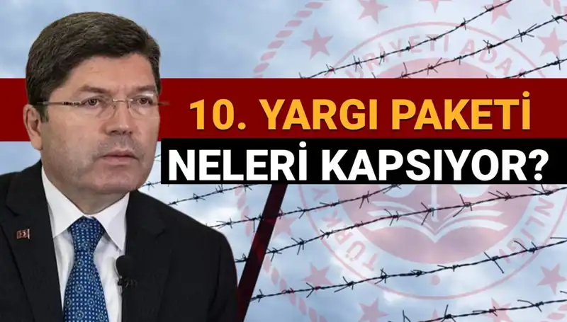 10. Yargı Paketi Çalışmaları: Af Yasası İçin Umutlar Yeniden Canlanıyor