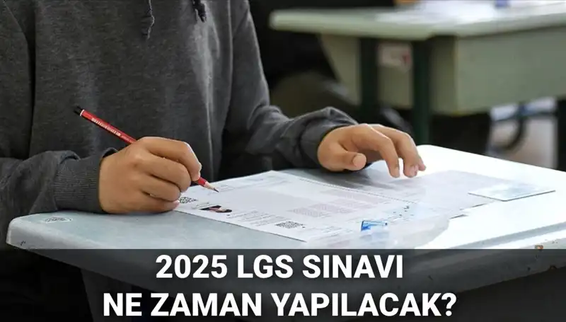 2025 LGS Sınavı Ne Zaman? MEB Tarafından Belirlenen Tarihler Açıklandı!