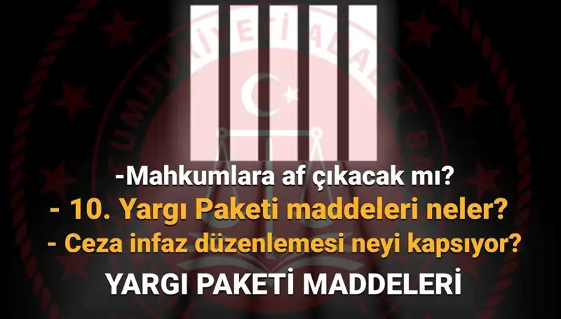 Mahkumları Sevindirecek AF YASASI Hakkında Tüm Ayrıntılar