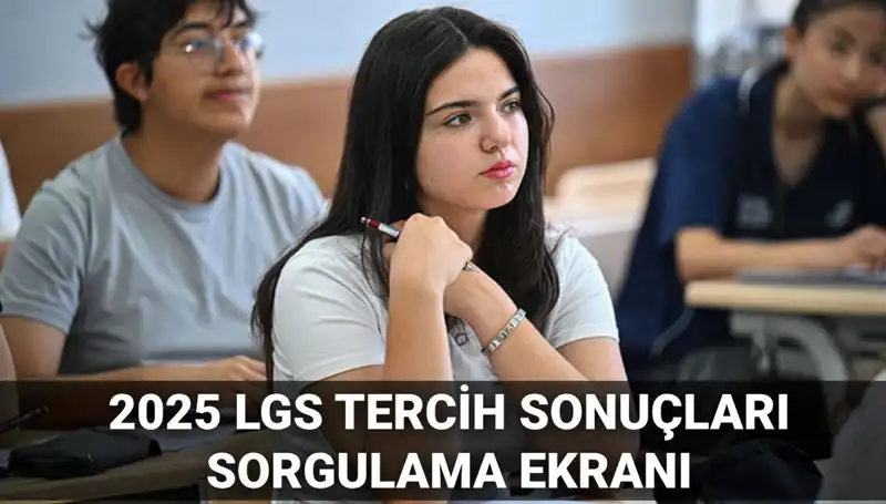 LGS Tercih Sonuçları 2025 Tarihi: Öğrencileri Neler Bekliyor?
