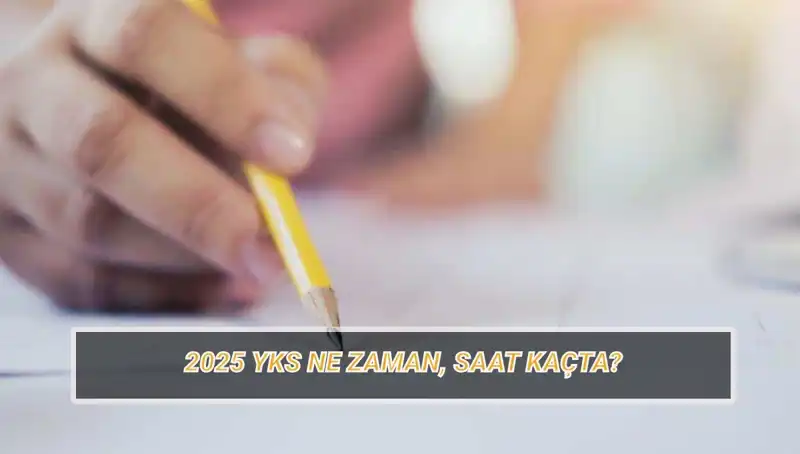 2025 YKS Sınavından Önce Bilmeniz Gereken Her Şey!