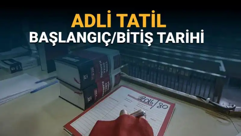 Adli Tatil Süreci: Nedenleri ve Davaların Durumu Hakkında Bilmeniz Gerekenler