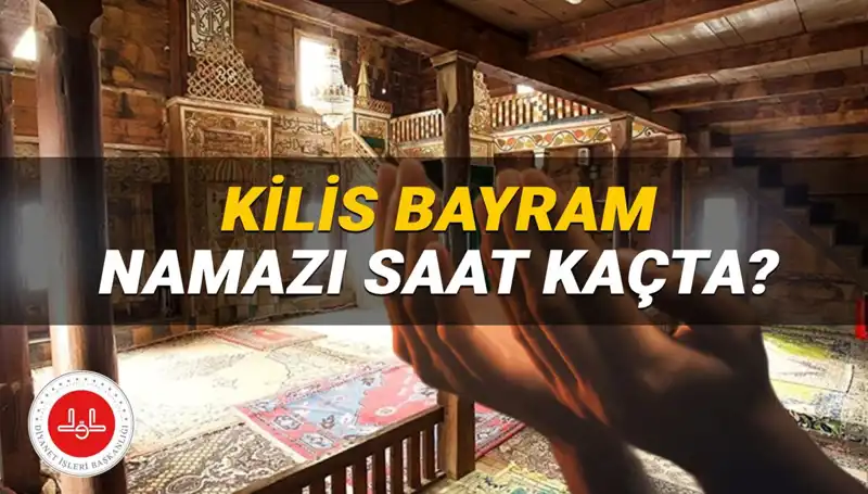 2025 Kurban Bayramı'nda Kilis'te Namaz Saati Ne Zaman?