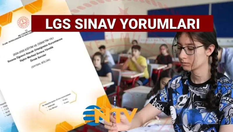LGS 2025: Zor muydu, Kolay mıydı? İşte Tüm Soruların Yorumları