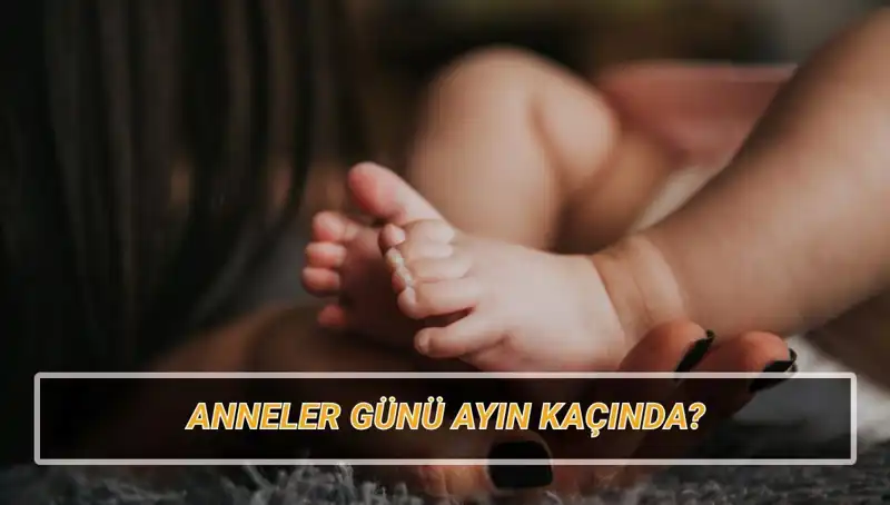 2025 Yılında Anneler Günü Ne Zaman Kutlanacak? İşte Tarihçe ve Anlamı!