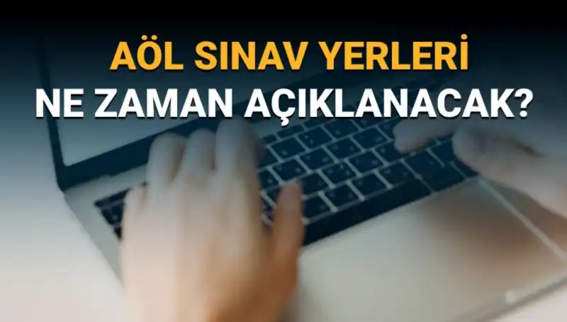 AÖL 3. Dönem Sınav Yerleri Açıklandı! Şimdi Öğrenin