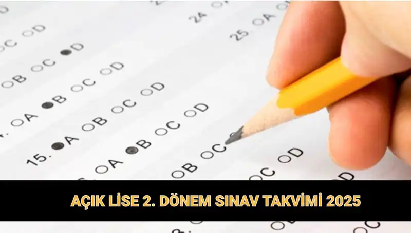 Açık Lise 2. Dönem Sınav Tarihleri Açıklandı: Sınav Giriş Belgesi ve Detaylar!