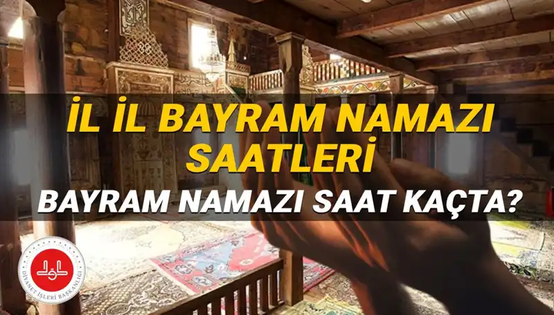2025 Kurban Bayramı Namazı Saatleri: Hangi İlde Ne Zaman Kılınacak?