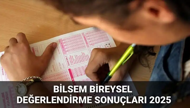 2025 BİLSEM Bireysel Değerlendirme Sonuçları Açıklandı! Kimler Kayıt Hakkı Kazandı?