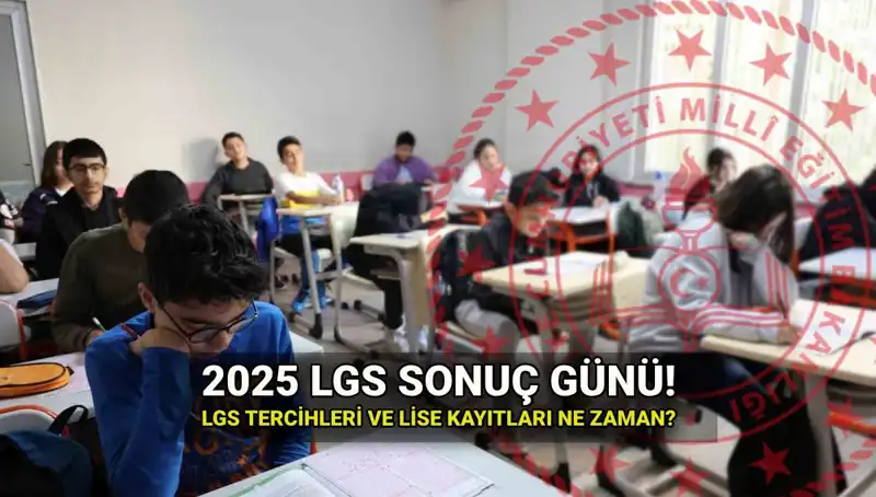 2025 LGS Sonuçları: Sorgulama Tarihi ve Tercih Süreci Belli Oldu Mu?