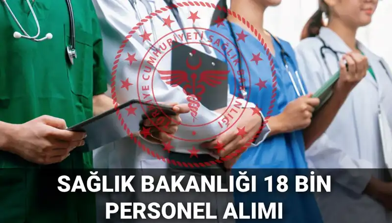 2025'te Sağlık Bakanlığı 18 Bin Personel Alımı Başvuruları Başlıyor!