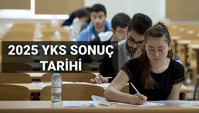 2025 YKS Sonuç Tarihi Açıklandı: Öğrenciler Neler Beklemeli?