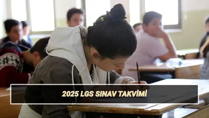LGS 2025 Tarihleri Açıklandı: Sınav ve Yerleri Hakkında Her Şey