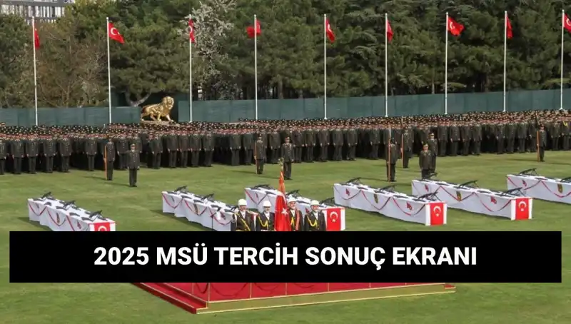 2025 MSÜ Tercih Sonuçları: Harp Okulları ve Meslek Yüksekokulları Sonuçları Ne Zaman Açıklanıyor?