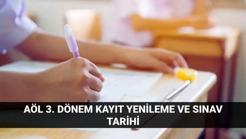 Açık Lise'de Kayıt Yenileme ve 3. Dönem Sınav Tarihleri Hakkında Bilmeniz Gerekenler