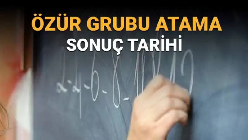 Mazerete Bağlı Özür Grubu Atama Sonuçları Hakkında Kritik Tarih Açıklandı!