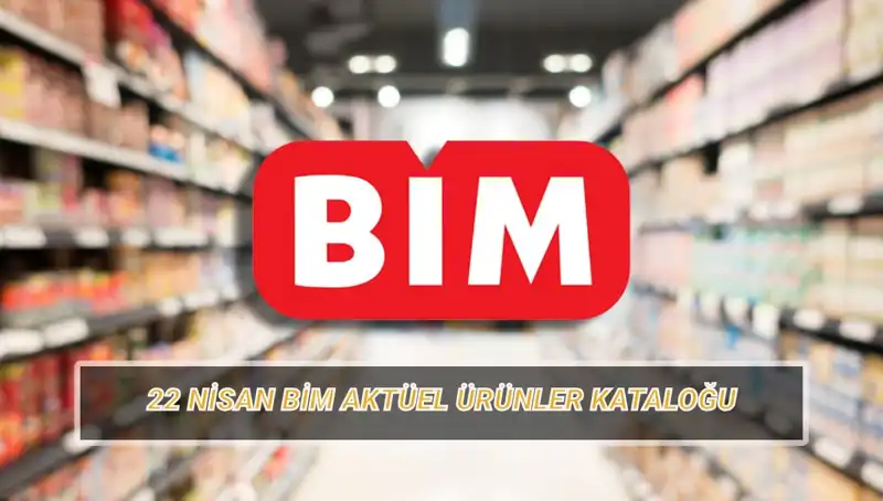 BİM Aktüel Kataloğu 22 Nisan’da Neler Getiriyor?