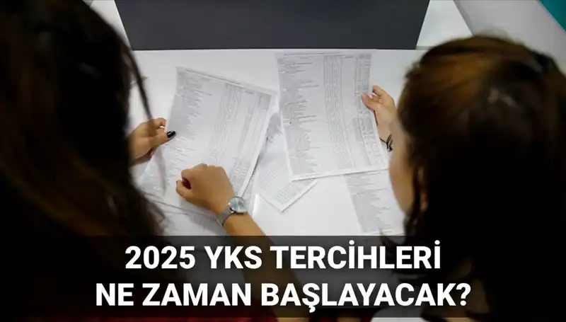2025 YKS Tercih Tarihleri Açıklandı: ÖSYM'den Beklenen Duyuru Geldi