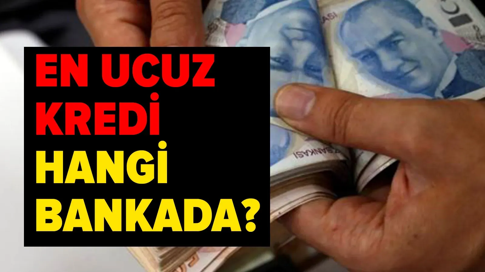 En Uygun Kredi Faiz Oranları ve Banka Geri Ödeme Planları