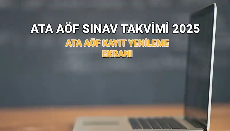 2025 ATA AÖF Akademik Takviminde Kayıt Yenileme Süresi Uzatıldı mı?
